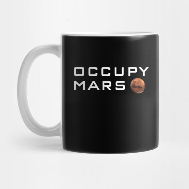 Occupy Mars T-Shirt - Terraform Planet Gift by Ilyashop